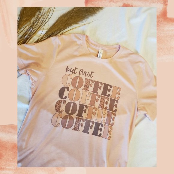 Taylor & Cambria Tops - But First Coffee Soft Tee (Peach)